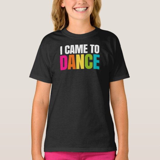 Ik ben naar Dance gegaan T-shirt (Voorkant)