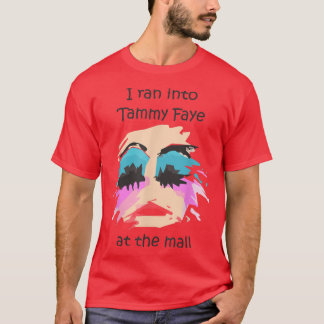Ik ben naar Tammy Faye Bakker in de winkelcentrum T-shirt