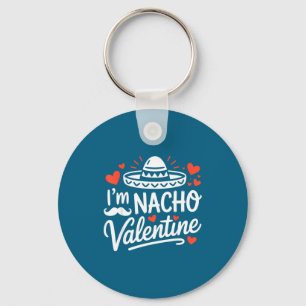 Ik ben nacho valentijn grappige koppels humor mexi sleutelhanger