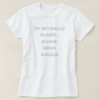 Ik ben natuurlijk blond... spreek alsjeblieft lang t-shirt