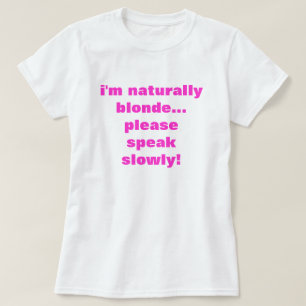 Ik ben natuurlijk blond... spreek alsjeblieft lang t-shirt