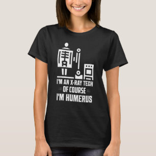 Ik ben natuurlijk een röntgentechnologie van Humer T-shirt