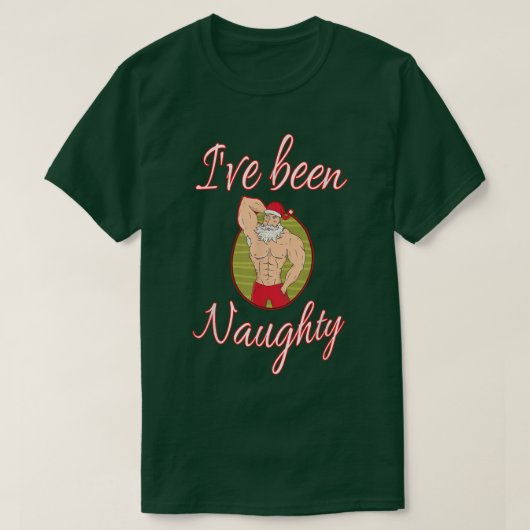 Ik ben Naughty Santa Claus Funny Kerstmis geweest T-shirt (Design voorkant)