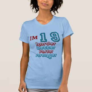Ik ben negentien. Snellere, snellere, krachtigere! T-shirt