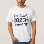 Ik ben net 2023 procent klaar t-shirt (Voorkant)