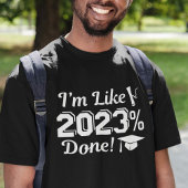 Ik ben net 2023 procent klaar t-shirt