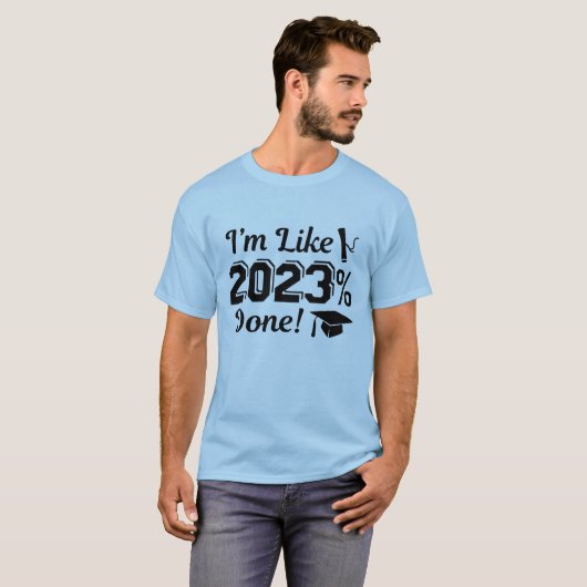 Ik ben net 2023 procent klaar t-shirt (Voorkant volledig)