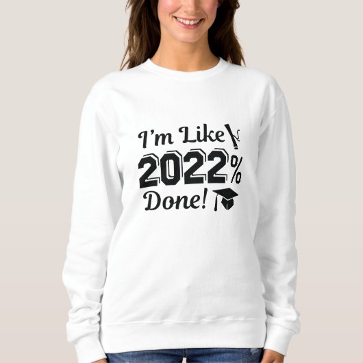 Ik ben net als 2022 procent klaar trui (Voorkant)