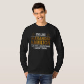 Ik ben net als Alexander Hamilton T-shirt (Voorkant volledig)