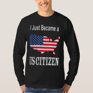 Ik ben net Amerikaans staatsburger geworden - New T-shirt