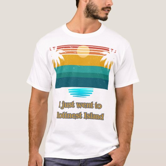 Ik ben net naar Byron Bay Rottnest Island geweest T-shirt (Voorkant)