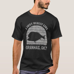Ik ben net net zoals Piranhas Ok verbijsterde vis T-shirt