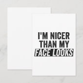 Ik ben Nicer dan mijn gezicht ziet er grappig uit. Bedankkaart (Voorkant / Achterkant)