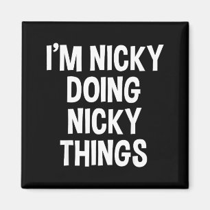 Ik ben Nicky die Nicky-dingen doet, grappige uitsp Magneet