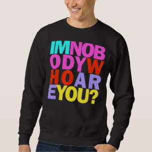 Ik ben niemand die je regenboog Inspirerend Quot i Trui