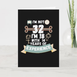 Ik ben niet 32, ik ben 18 met 14 jaar ervaring - v kaart