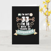 Ik ben niet 33 ik ben 18 met 15 jaar ervaring - vo kaart (Gele Bloem)