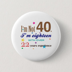 Ik ben niet 40 - Grappig Birthday Gift Ronde Button 5,7 Cm