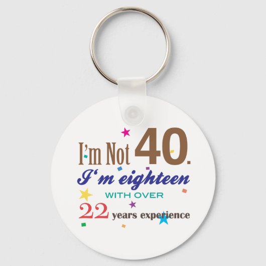 Ik ben niet 40 - Grappig Birthday Gift Sleutelhanger (Voorkant)