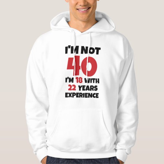 Ik ben niet 40 hoodie (Voorkant)