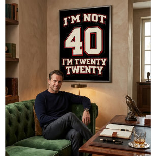 Ik ben niet 40, ik ben twintig-twintig poster