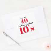 Ik ben niet 40, ik ben vier perfecte tien's vierkante sticker (Envelop)