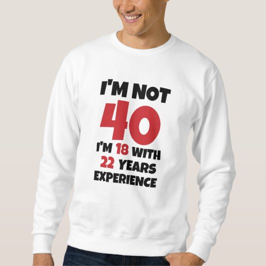 Ik ben niet 40 trui (Voorkant)