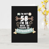Ik ben niet 58, ik ben 18 met 40 jaar ervaring - v kaart (Gele Bloem)