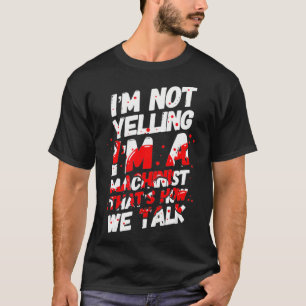 Ik ben niet aan het schreeuwen dat ik machinist me t-shirt