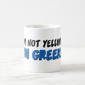 Ik ben niet aan het schreeuwen, ik ben Grieks. Fun Koffiemok (Center)