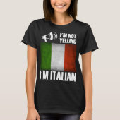 Ik ben niet aan het schreeuwen, ik ben Italiaanse T-shirt (Voorkant)