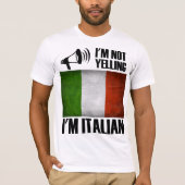 Ik ben niet aan het schreeuwen, ik ben Italiaanse  T-shirt