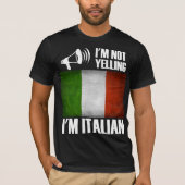 Ik ben niet aan het schreeuwen, ik ben Italiaanse  T-shirt (Voorkant)