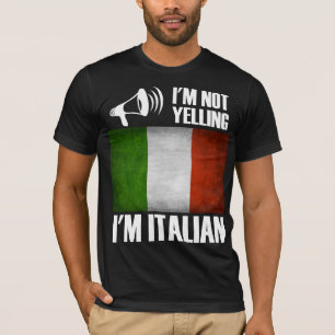 Ik ben niet aan het schreeuwen, ik ben Italiaanse  T-shirt