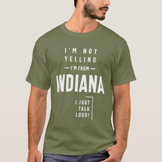 Ik ben niet aan het schreeuwen. Ik kom uit Indiana T-shirt (Voorkant)