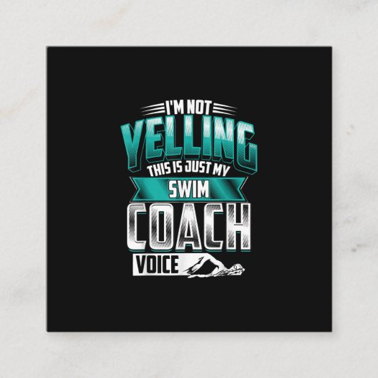 Ik ben niet aan het schreeuwen van de swim Coach V Vierkante Visitekaartje (Voorkant)