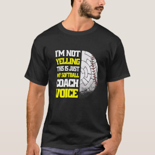 Ik ben niet aan het schreeuwen van Softball Coach T-shirt