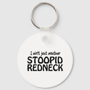 Ik ben niet alleen Anuther Stoopid Redneck Sleutelhanger