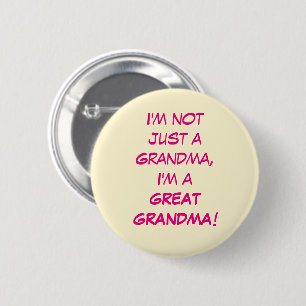 Ik ben niet alleen een oma, ik ben een GREAT GRAND Ronde Button 5,7 Cm
