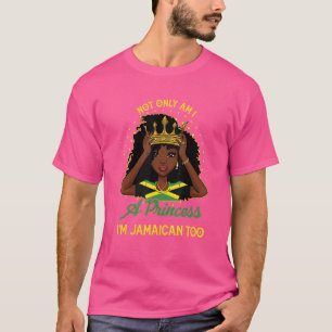 Ik ben niet alleen een prinses, ik ben Jamaicaan t T-shirt
