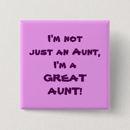 Ik ben niet alleen een tante, ik ben een groot bed vierkante button 5,1 cm
