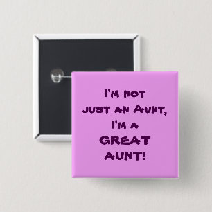 Ik ben niet alleen een tante, ik ben een groot bed vierkante button 5,1 cm