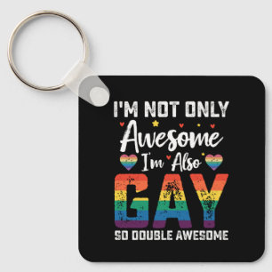 Ik ben niet alleen geweldig, ik ben ook gay, dus d sleutelhanger