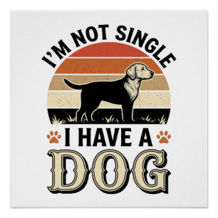 Ik ben niet alleen, ik heb een hond vintage shirt perfect poster
