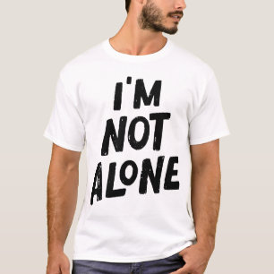 Ik ben niet alleen – krachtige typografie t-shirt