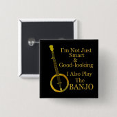 Ik ben niet alleen slim en Goodlook Banjo Vierkante Button 5,1 Cm (Voorkant /achterkant)