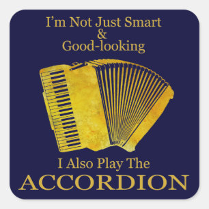 Ik ben niet alleen slim en knap accordeon vierkante sticker