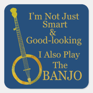 Ik ben niet alleen slim en knap banjo vierkante sticker