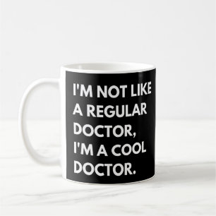 Ik ben niet als een gewone dokter, ik ben een cool koffiemok