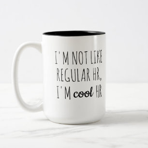 Ik ben niet als gewone HR, ik ben Cool HR Tweekleurige Koffiemok